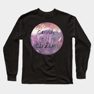 Crush the Cistem Long Sleeve T-Shirt